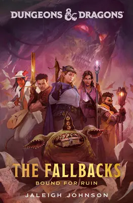 Dungeons & Dragons: Los Fallbacks: Rumbo a la ruina - Dungeons & Dragons: The Fallbacks: Bound for Ruin