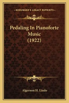 Pedaleando en la música de pianoforte (1922) - Pedaling In Pianoforte Music (1922)