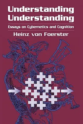 Comprender la Comprensión: Ensayos sobre cibernética y cognición - Understanding Understanding: Essays on Cybernetics and Cognition