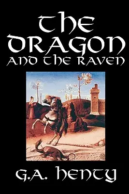 El dragón y el cuervo de G. A. Henty, Ficción, Histórico - The Dragon and the Raven by G. A. Henty, Fiction, Historical