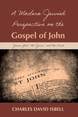 Una perspectiva judía moderna del Evangelio de Juan - A Modern Jewish Perspective on the Gospel of John