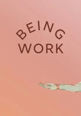 Ser Trabajo - Being Work