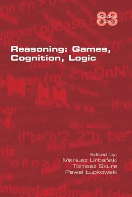 Razonamiento: Juegos, cognición, lógica - Reasoning: Games, Cognition, Logic