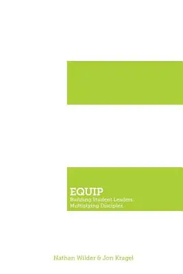 Equip: Building Student Leaders. Multiplicando Discípulos. - Equip: Building Student Leaders. Multiplying Disciples.