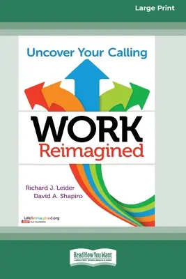 El Trabajo Reimaginado: Descubre tu vocación [Edición estándar en letra grande de 16 pt] - Work Reimagined: Uncover Your Calling [Standard Large Print 16 Pt Edition]