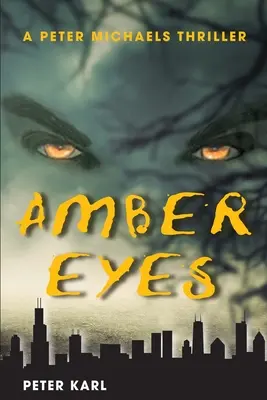 Ojos de ámbar: Un thriller de Peter Michaels - Amber Eyes: A Peter Michaels Thriller