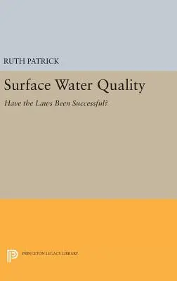 Calidad de las aguas superficiales: ¿han tenido éxito las leyes? - Surface Water Quality: Have the Laws Been Successful?