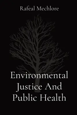 Justicia medioambiental y salud pública - Environmental Justice And Public Health