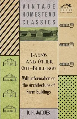 Graneros y otras dependencias - Con información sobre la arquitectura de los edificios agrícolas - Barns and Other Out-Buildings - With Information on the Architecture of Farm Buildings