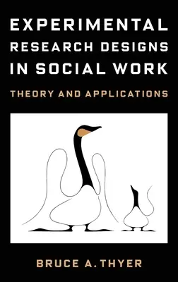 Diseños Experimentales de Investigación en Trabajo Social: Teoría y aplicaciones - Experimental Research Designs in Social Work: Theory and Applications