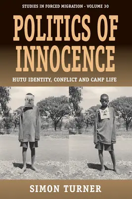 Política de la inocencia: Identidad hutu, conflicto y vida en el campamento - Politics of Innocence: Hutu Identity, Conflict and Camp Life