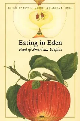 Comer en el Edén: La comida y las utopías americanas - Eating in Eden: Food and American Utopias