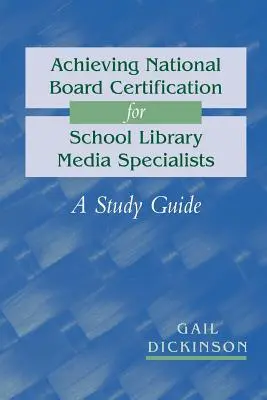 Cómo obtener la certificación del Consejo Nacional de Especialistas en Bibliotecas Escolares: Guía de estudio - Achieving National Board Certification for School Library Media Specialists: A Study Guide