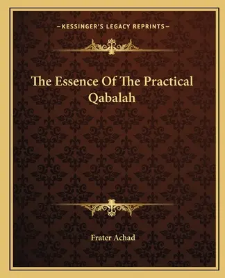 La Esencia De La Cábala Práctica - The Essence Of The Practical Qabalah