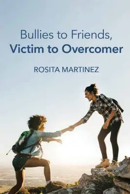 De acosadores a amigos, de víctimas a vencedores - Bullies to Friends, Victim to Overcomer