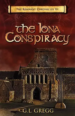 La Conspiración de Iona: Crónicas del remanente - The Iona Conspiracy: The Remnant Chronicles