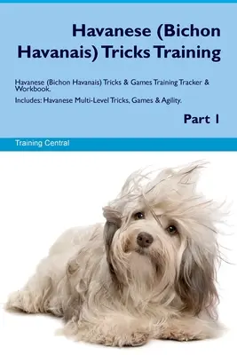 Habanero (Bichon Havanais) Trucos de adiestramiento Trucos y juegos del Habanero Libro de ejercicios y seguimiento del adiestramiento. Incluye: Bichón Habanero Trucos, Juegos y Agilidad Múltiples Niveles - Havanese (Bichon Havanais) Tricks Training Havanese Tricks & Games Training Tracker & Workbook. Includes: Havanese Multi-Level Tricks, Games & Agility