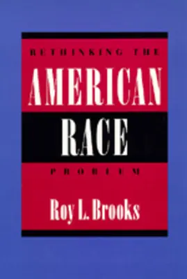 Repensar el problema racial estadounidense - Rethinking the American Race Problem