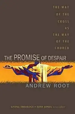 La promesa de la desesperación: El camino de la cruz como camino de la Iglesia - The Promise of Despair: The Way of the Cross as the Way of the Church