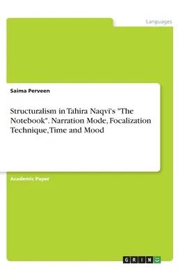 El estructuralismo en El cuaderno de Tahira Naqvi. Modo de narración, técnica de focalización, tiempo y estado de ánimo - Structuralism in Tahira Naqvi's The Notebook. Narration Mode, Focalization Technique, Time and Mood