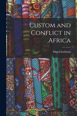 Costumbres y conflictos en África - Custom and Conflict in Africa