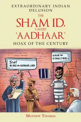 La identidad falsa, llamada «aadhaar»: El engaño del siglo - The Sham Id, Called 'aadhaar': Hoax of the Century