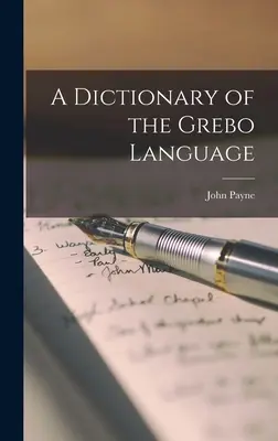 Diccionario de la lengua grebo - A Dictionary of the Grebo Language