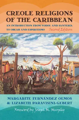 Religiones criollas del Caribe: una introducción del vudú y la santería a la obeah y el espiritismo - Creole Religions of the Caribbean: An Introduction from Vodou and Santeria to Obeah and Espiritismo