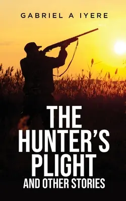 La difícil situación del cazador y otros relatos - The Hunter's Plight and other Stories