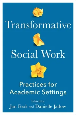 Trabajo Social Transformador: Prácticas para entornos académicos - Transformative Social Work: Practices for Academic Settings