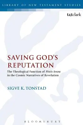 Salvar la reputación de Dios: La función teológica de Pistis Iesou en las narraciones cósmicas del Apocalipsis - Saving God's Reputation: The Theological Function of Pistis Iesou in the Cosmic Narratives of Revelation