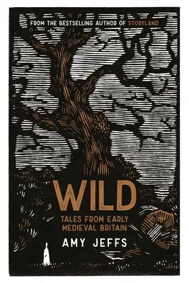 Salvaje: Cuentos de la Gran Bretaña altomedieval - Wild: Tales from Early Medieval Britain
