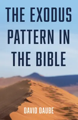 El modelo bíblico del Éxodo - The Exodus Pattern in the Bible