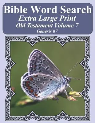 Sopa de letras para biblia Antiguo Testamento Tomo 7: Génesis #7 - Bible Word Search Extra Large Print Old Testament Volume 7: Genesis #7