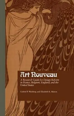 Art Nouveau: Una guía de investigación para la reforma del diseño en Francia, Bélgica, Inglaterra y Estados Unidos - Art Nouveau: A Research Guide for Design Reform in France, Belgium, England, and the United States