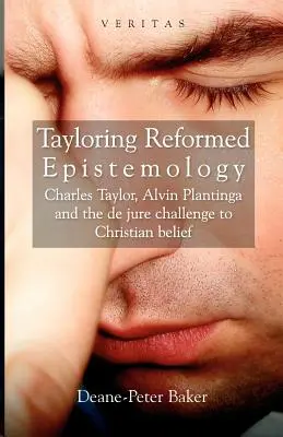 La epistemología reformada: Charles Taylor, Alvin Plantinga y el desafío de iure a la creencia cristiana - Tayloring Reformed Epistemology: Charles Taylor, Alvin Plantinga and the de jure Challenge to Christian Belief