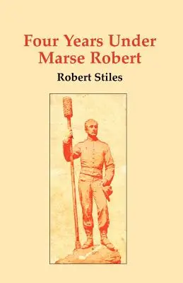 Cuatro años a las órdenes de Marse Robert - Four Years Under Marse Robert
