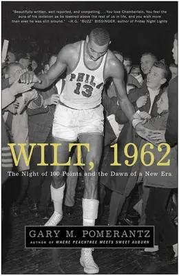 Wilt, 1962 La noche de los 100 puntos y el amanecer de una nueva era - Wilt, 1962: The Night of 100 Points and the Dawn of a New Era