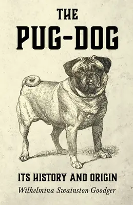 El perro carlino: historia y origen - The Pug-Dog - Its History and Origin