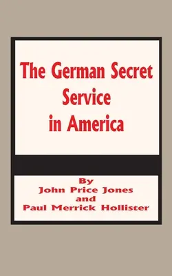 El servicio secreto alemán en América - The German Secret Service in America