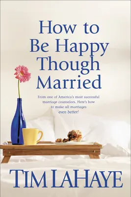 Cómo Ser Feliz Aunque Casado - How to Be Happy Though Married