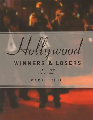 Ganadores y perdedores de Hollywood: De la A a la Z - Hollywood Winners and Losers: From A to Z