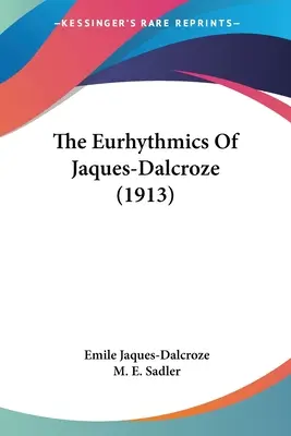 La eurítmica de Jaques-Dalcroze (1913) - The Eurhythmics Of Jaques-Dalcroze (1913)