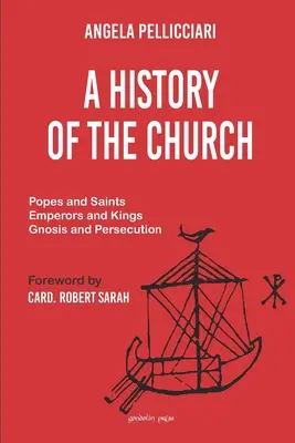 Historia de la Iglesia: Papas y santos, emperadores y reyes, gnosis y persecución - A History of the Church: Popes and Saints, Emperors and Kings, Gnosis and Persecution