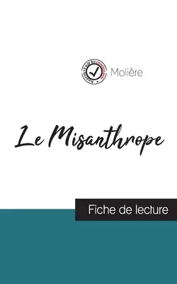 Le Misanthrope de Molire (guía de lectura y análisis completo de la obra) - Le Misanthrope de Molire (fiche de lecture et analyse complte de l'oeuvre)