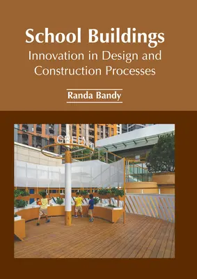Edificios escolares: Innovación en los procesos de diseño y construcción - School Buildings: Innovation in Design and Construction Processes