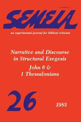 Semeia 26: Narrativa y discurso en la exégesis estructural-Juan 6 y 1 Tesalonicenses - Semeia 26: Narrative and Discourse in Structural Exegesis-John 6 & 1 Thessalonians