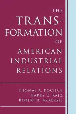 La transformación de las relaciones laborales en Estados Unidos - The Transformation of American Industrial Relations