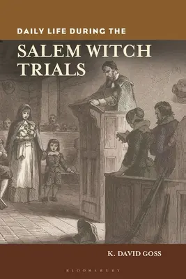 La vida cotidiana durante los juicios por brujería de Salem - Daily Life During the Salem Witch Trials