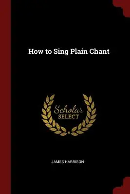 Cómo cantar el canto llano - How to Sing Plain Chant
